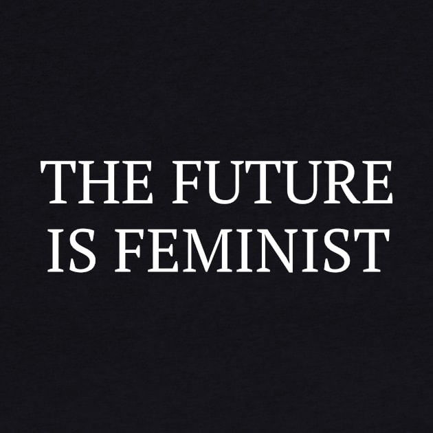 The Future Is Feminist Female  Empowerment Feminism by fromherotozero